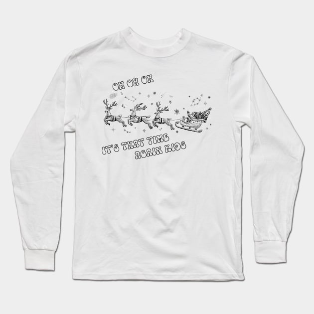 Oh Oh Oh It's That Time Again Kids Long Sleeve T-Shirt by NICHE&NICHE